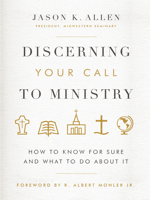 Title details for Discerning Your Call to Ministry by Jason K Allen - Available